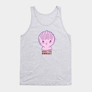 What the Shell! - Shell Pun Tank Top